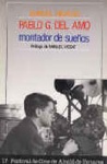 Pablo G. del Amo, montador de sue�os.