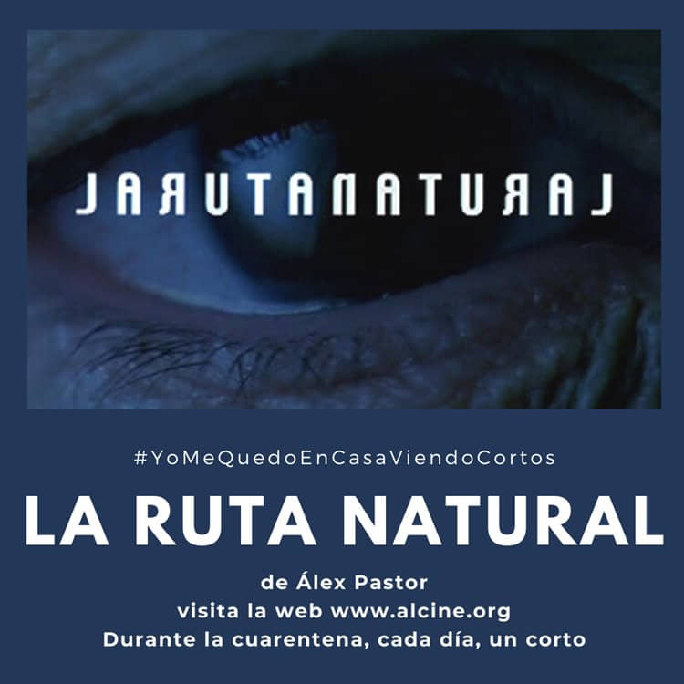 "La ruta natural", un palíndromo cinematográfico, sorprendente debut de Álex Pastor #YoMeQuedoEnCasaViendoCortos