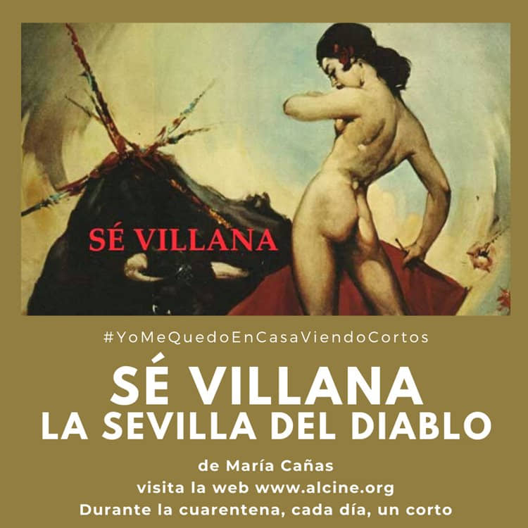 "Sé villana. La Sevilla del diablo", María Cañas nos muestra un retrato iconoclasta sobre su ciudad #YoMeQuedoEnCasaViendoCortos
