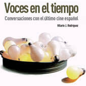 'Contemporary Voices: conversations with the latest in Spanish cinema', a book analyzing a decade in cinema