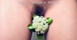 IL MIO CORPO A MAGGIO
