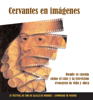 Cervantes en imágenes. Donde se cuenta cómo el cine y la televisión adaptaron su vida y obra